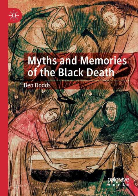 Myths and Memories of the Black Death