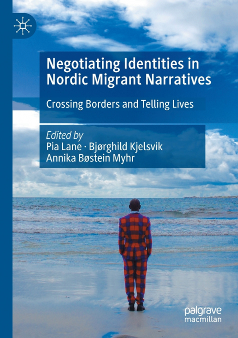 Negotiating Identities in Nordic Migrant Narratives