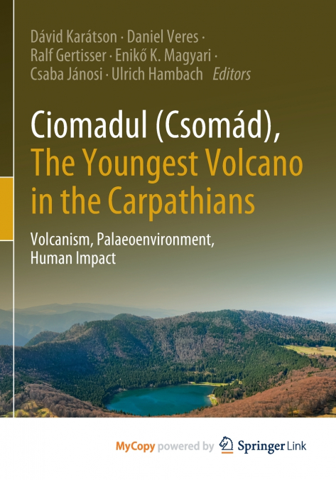 Ciomadul (Csomád), The Youngest Volcano in the Carpathians