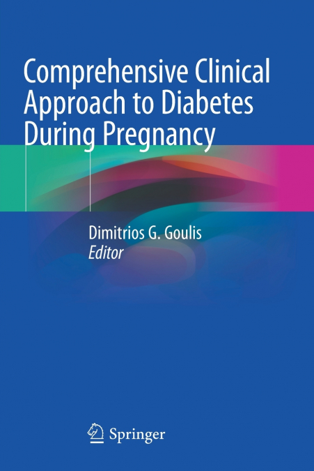 Comprehensive Clinical Approach to Diabetes During Pregnancy