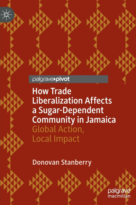 How Trade Liberalization Affects a Sugar Dependent Community in Jamaica