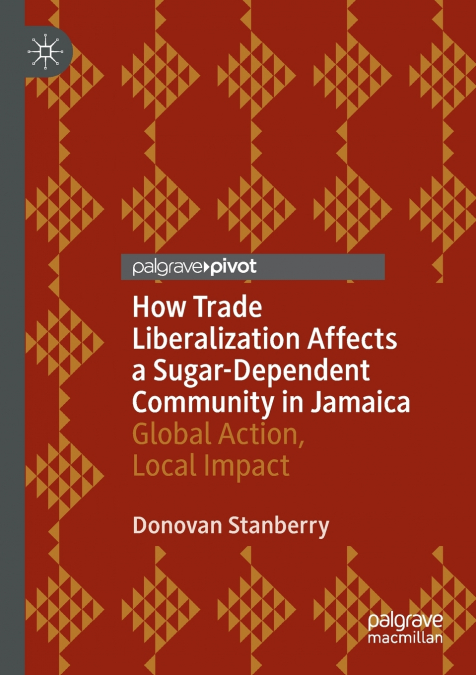How Trade Liberalization Affects a Sugar Dependent Community in Jamaica