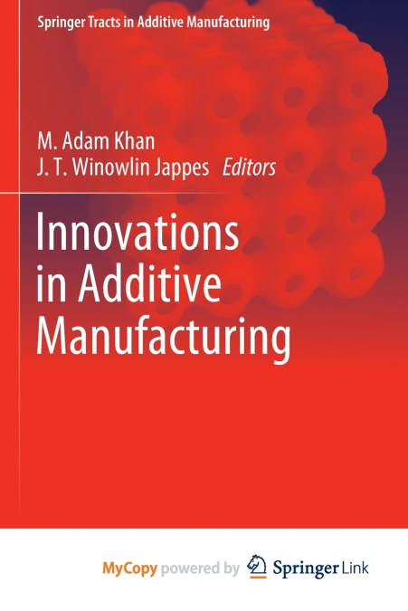 Innovations in Additive Manufacturing