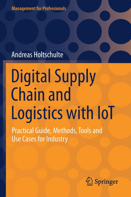 Digital Supply Chain and Logistics with IoT