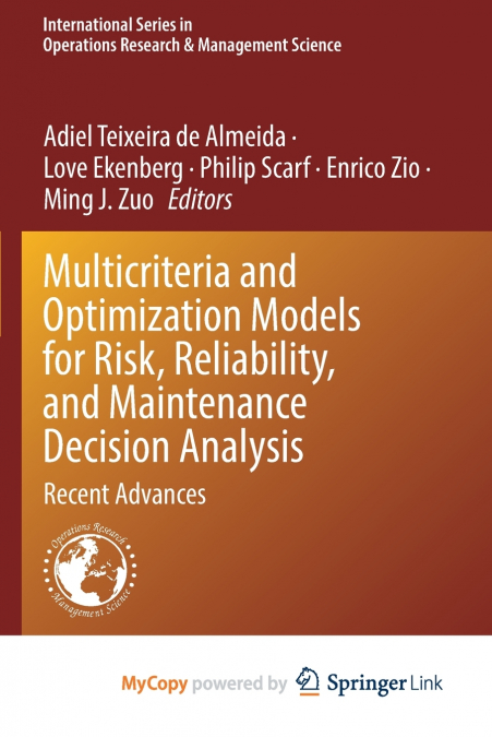 Multicriteria and Optimization Models for Risk, Reliability, and Maintenance Decision Analysis