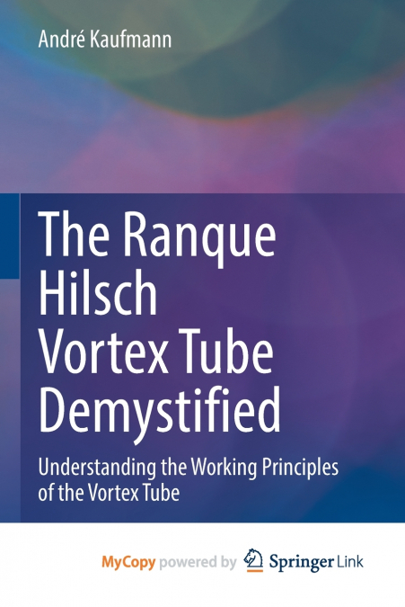 The Ranque Hilsch Vortex Tube Demystified