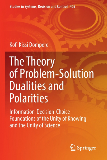 The Theory of Problem-Solution Dualities and Polarities