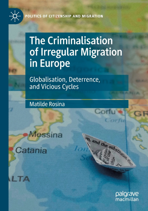 The Criminalisation of Irregular Migration in Europe