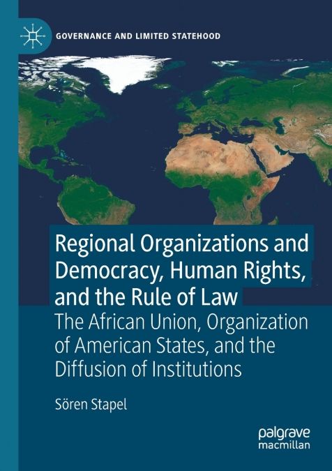 Regional Organizations and Democracy, Human Rights, and the Rule of Law