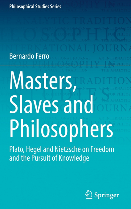 Masters, Slaves and Philosophers