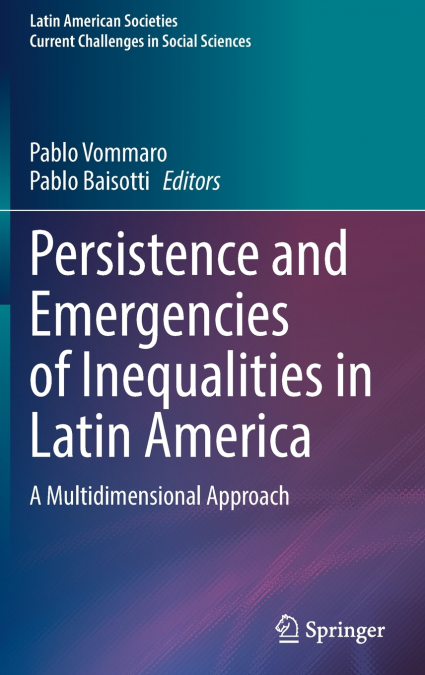 Persistence and Emergencies of Inequalities in Latin America
