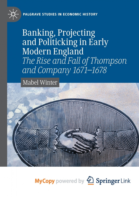 Banking, Projecting and Politicking in Early Modern England