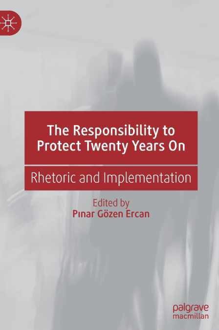 The Responsibility to Protect Twenty Years On