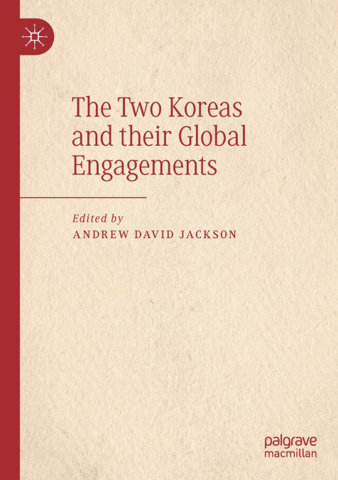 The Two Koreas and their Global Engagements