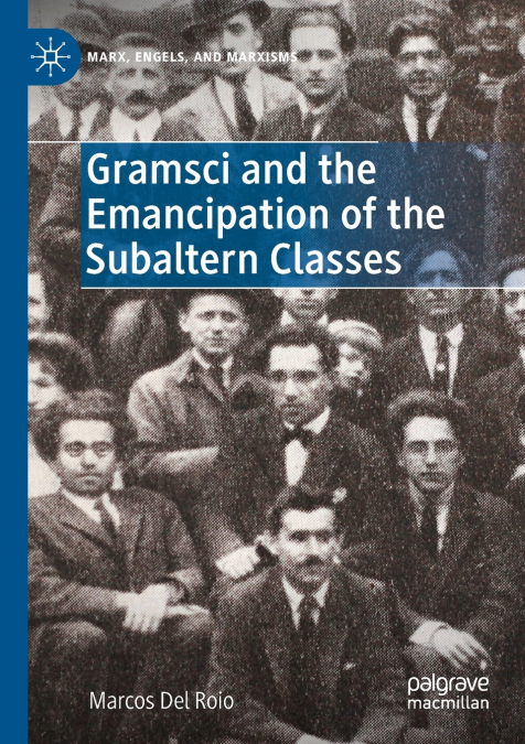Gramsci and the Emancipation of the Subaltern Classes