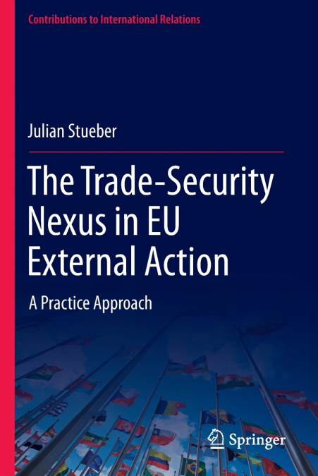The Trade-Security Nexus in EU External Action