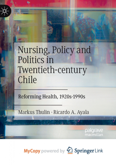Nursing, Policy and Politics in Twentieth-century Chile