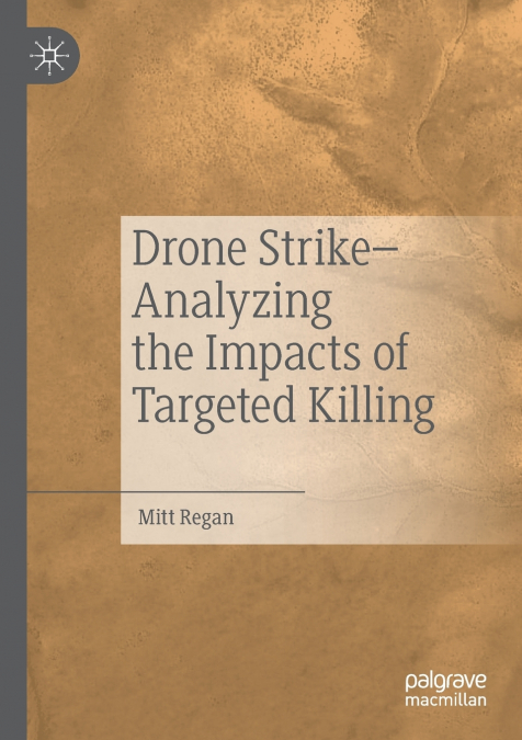 Drone Strike-Analyzing the Impacts of Targeted Killing