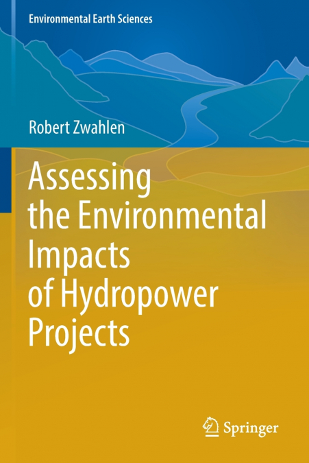 Assessing the Environmental Impacts of Hydropower Projects
