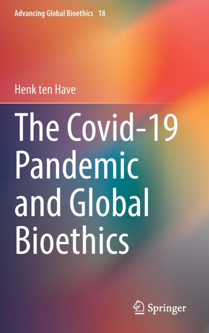 The Covid-19 Pandemic and Global Bioethics