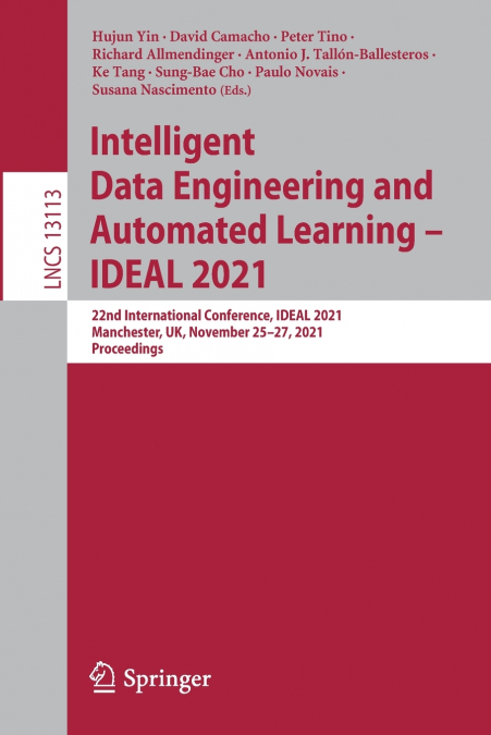 Intelligent Data Engineering and Automated Learning - IDEAL 2021
