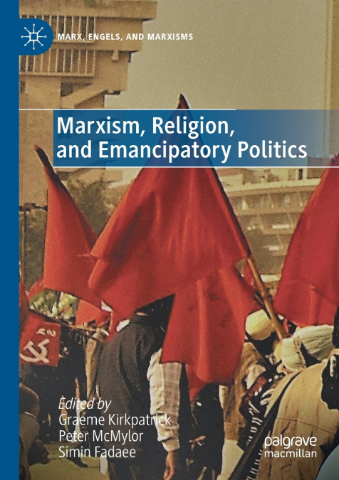 Marxism, Religion, and Emancipatory Politics