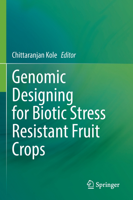 Genomic Designing for Biotic Stress Resistant Fruit Crops