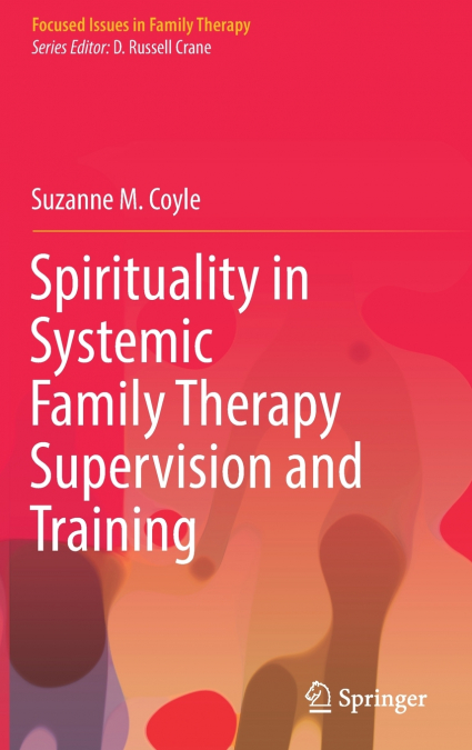 Spirituality in Systemic Family Therapy Supervision and Training