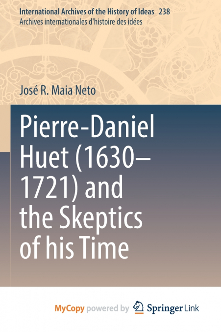 Pierre-Daniel Huet (1630-1721) and the Skeptics of his Time