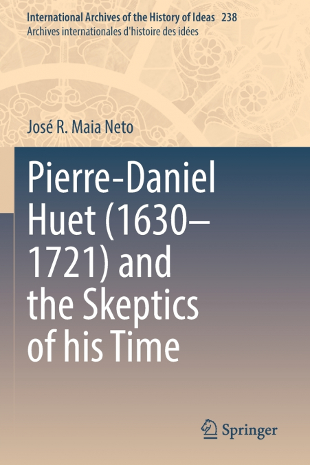 Pierre-Daniel Huet (1630-1721) and the Skeptics of his Time