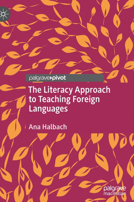 The Literacy Approach to Teaching Foreign Languages
