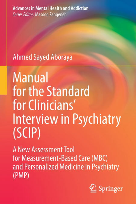 Manual for the Standard for Clinicians’ Interview in Psychiatry (SCIP)