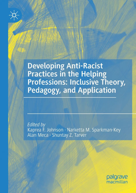 Developing Anti-Racist Practices in the Helping Professions