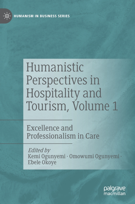 Humanistic Perspectives in Hospitality and Tourism, Volume 1