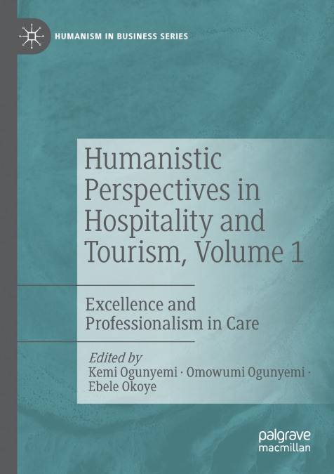 Humanistic Perspectives in Hospitality and Tourism, Volume 1
