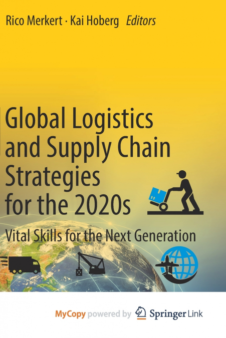 Global Logistics and Supply Chain Strategies for the 2020s