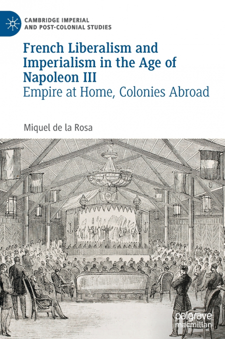 French Liberalism and Imperialism in the Age of Napoleon III