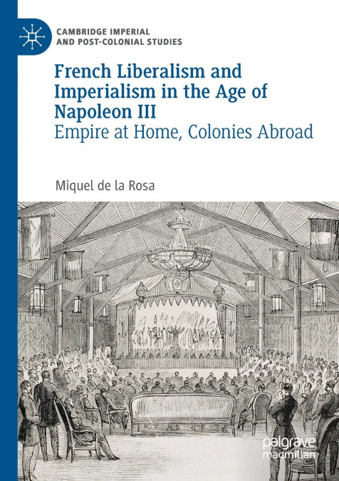 French Liberalism and Imperialism in the Age of Napoleon III