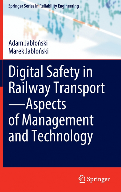 Digital Safety in Railway Transport-Aspects of Management and Technology