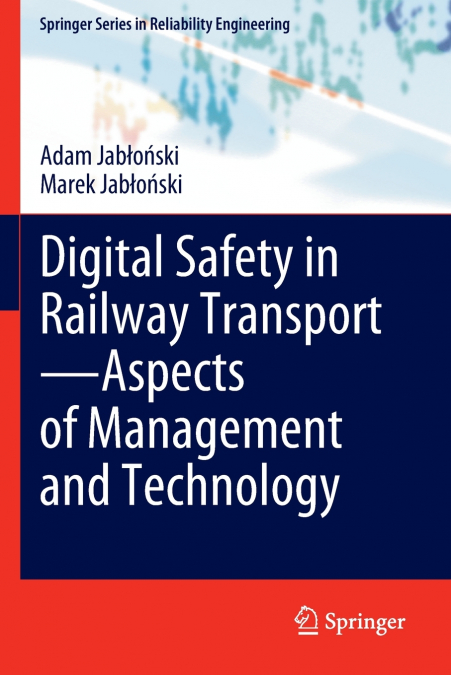 Digital Safety in Railway Transport-Aspects of Management and Technology