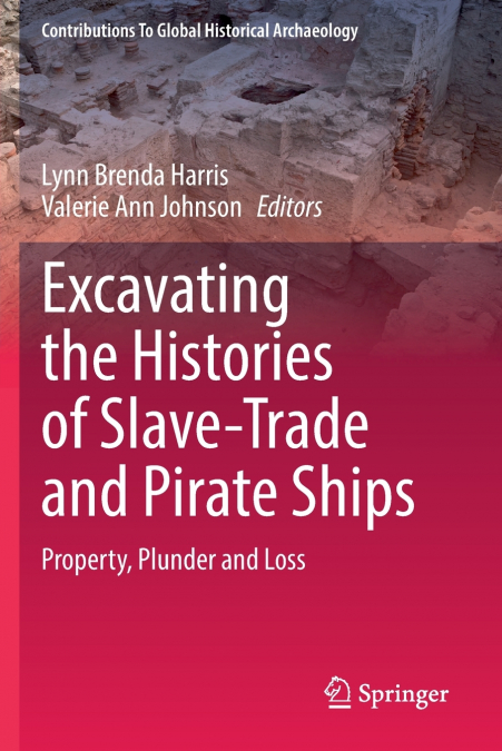 Excavating the Histories of Slave-Trade and Pirate Ships
