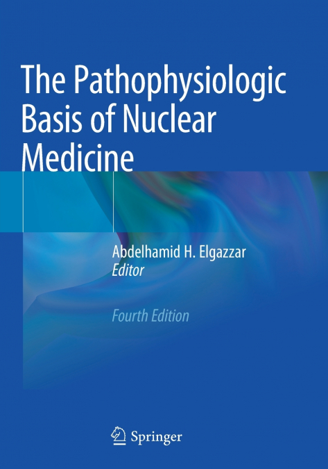 The Pathophysiologic Basis of Nuclear Medicine