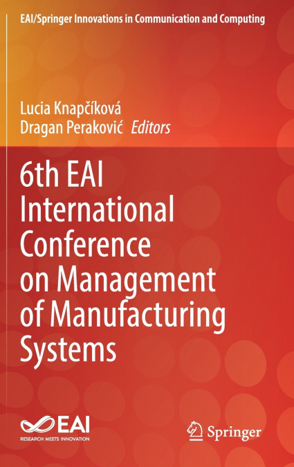6th EAI International Conference on Management of Manufacturing Systems