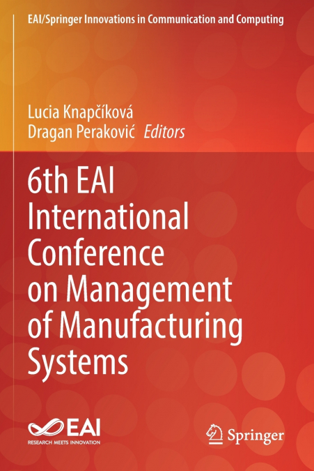6th EAI International Conference on Management of Manufacturing Systems