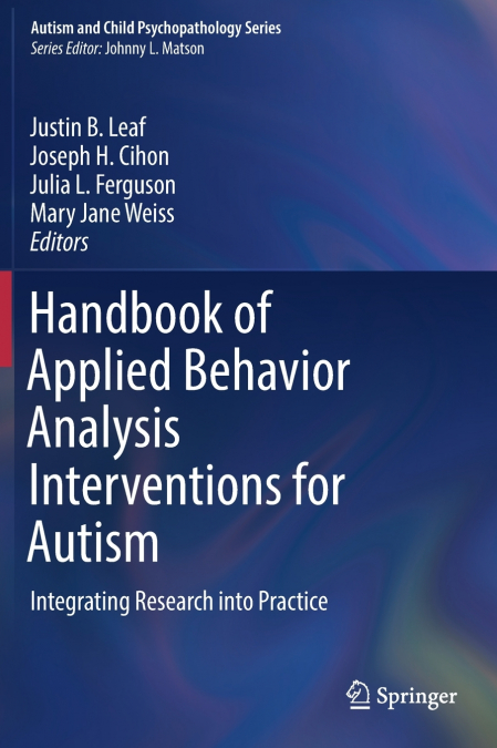 Handbook of Applied Behavior Analysis Interventions for Autism