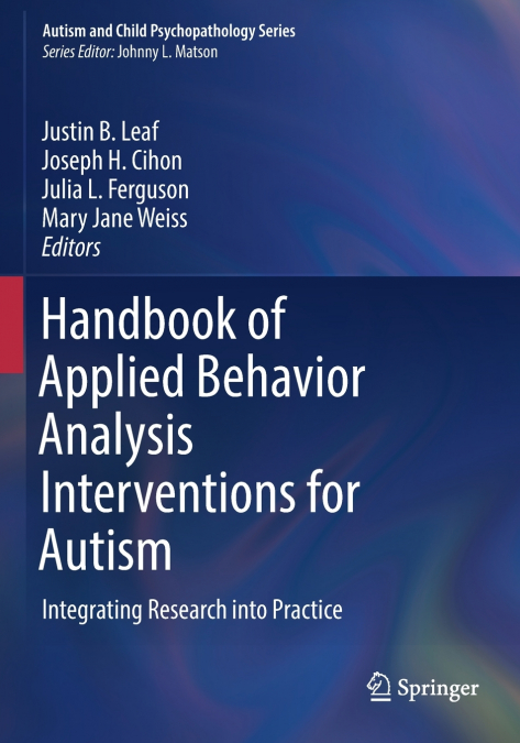 Handbook of Applied Behavior Analysis Interventions for Autism