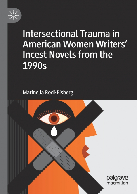 Intersectional Trauma in American Women Writers’ Incest Novels from the 1990s