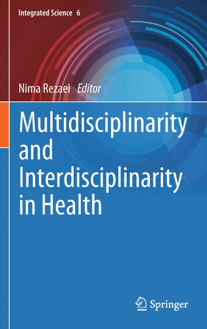Multidisciplinarity and Interdisciplinarity in Health
