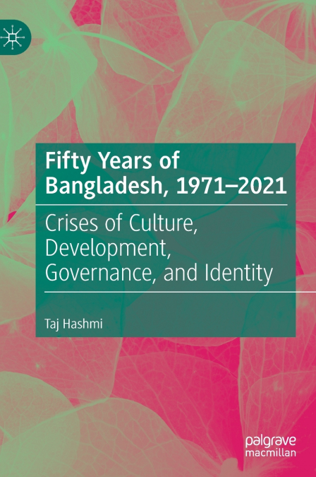 Fifty Years of Bangladesh, 1971-2021