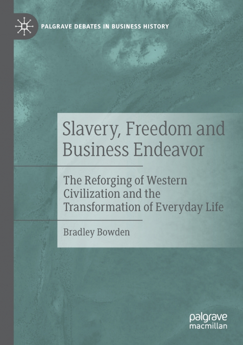 Slavery, Freedom and Business Endeavor